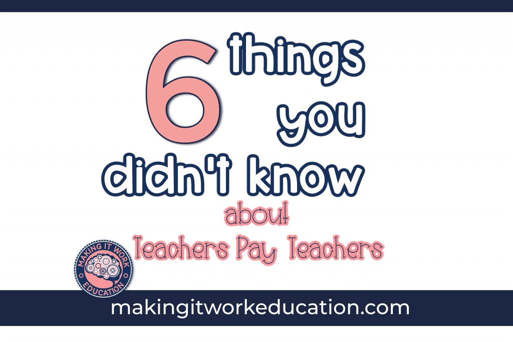 6 Things You Didn't Know about Teachers Pay Teachers